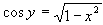cos y = sqrt (1-x^2)